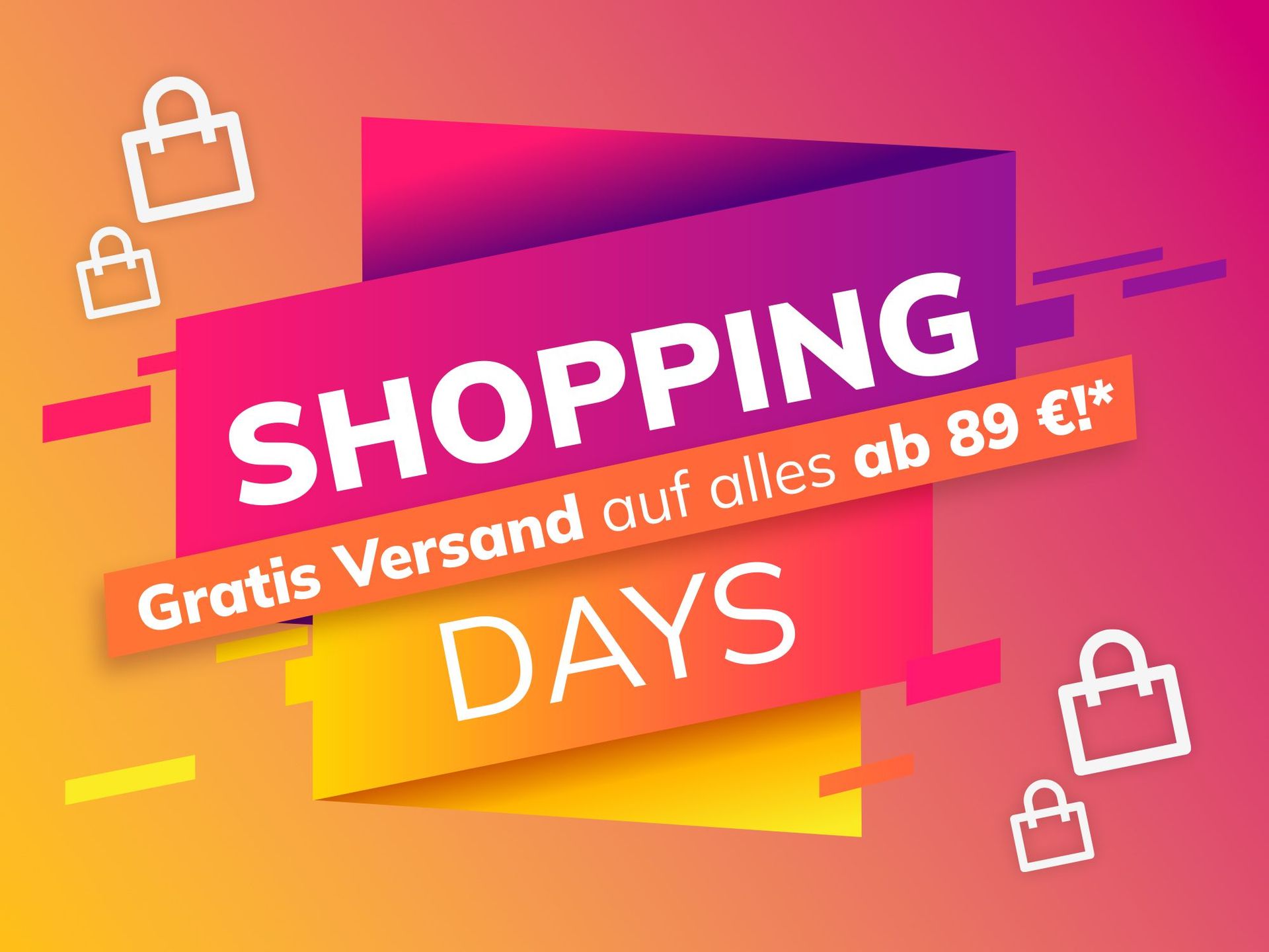 Nur dieses Wochenende – Gratis Versand auf alles ab 89 €!* Bunte Grafik mit dem Text 'SHOPPING DAYS' und 'Gratis Versand auf alles ab 89 €!*', umgeben von weißen Einkaufstaschen-Symbolen.